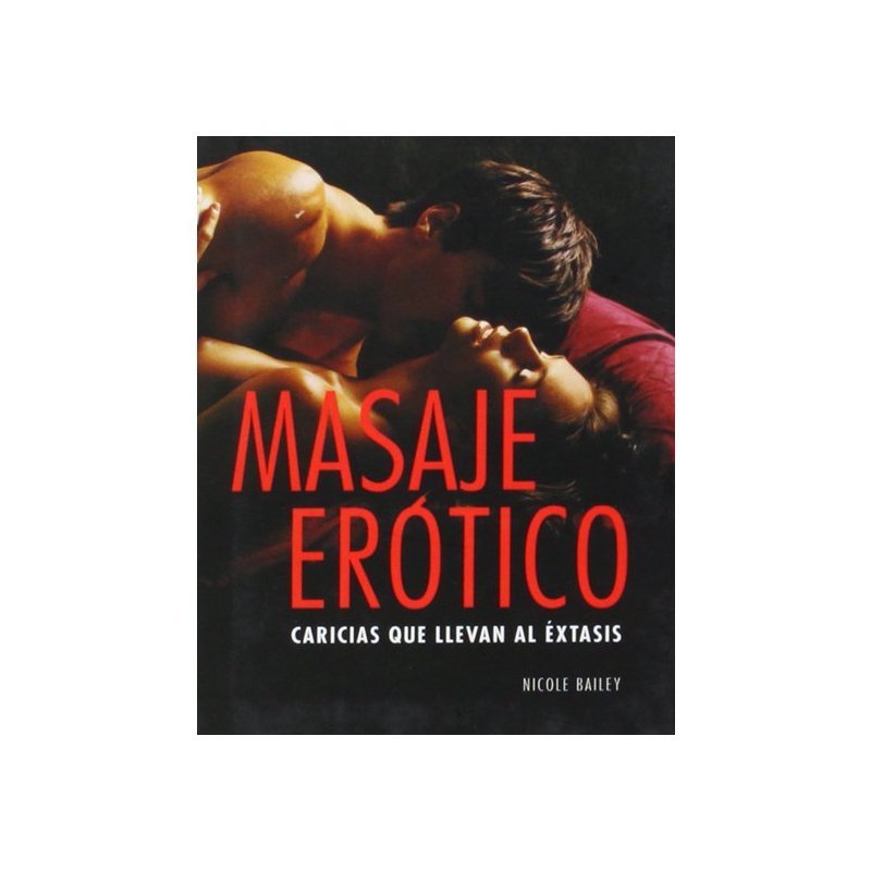 Libro Masaje Erótico: Caricias que Llevan al Éxtasis